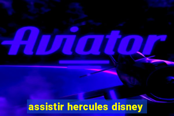 assistir hercules disney